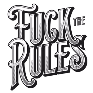 Fuck the Rules